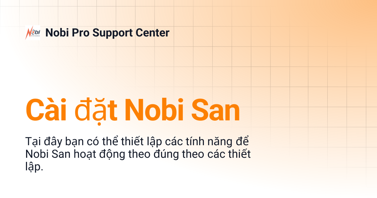 Cài đặt Nobi San | Nobi Pro Support Center